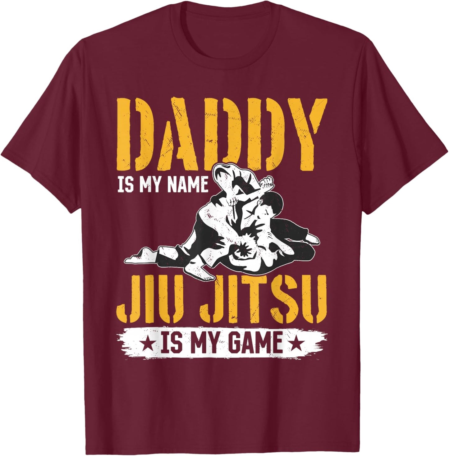 Daddy is my name Jiu Jitsu is my game - Jiu Jitsu Dad T-Shirt - T-Shirt | Maroon
