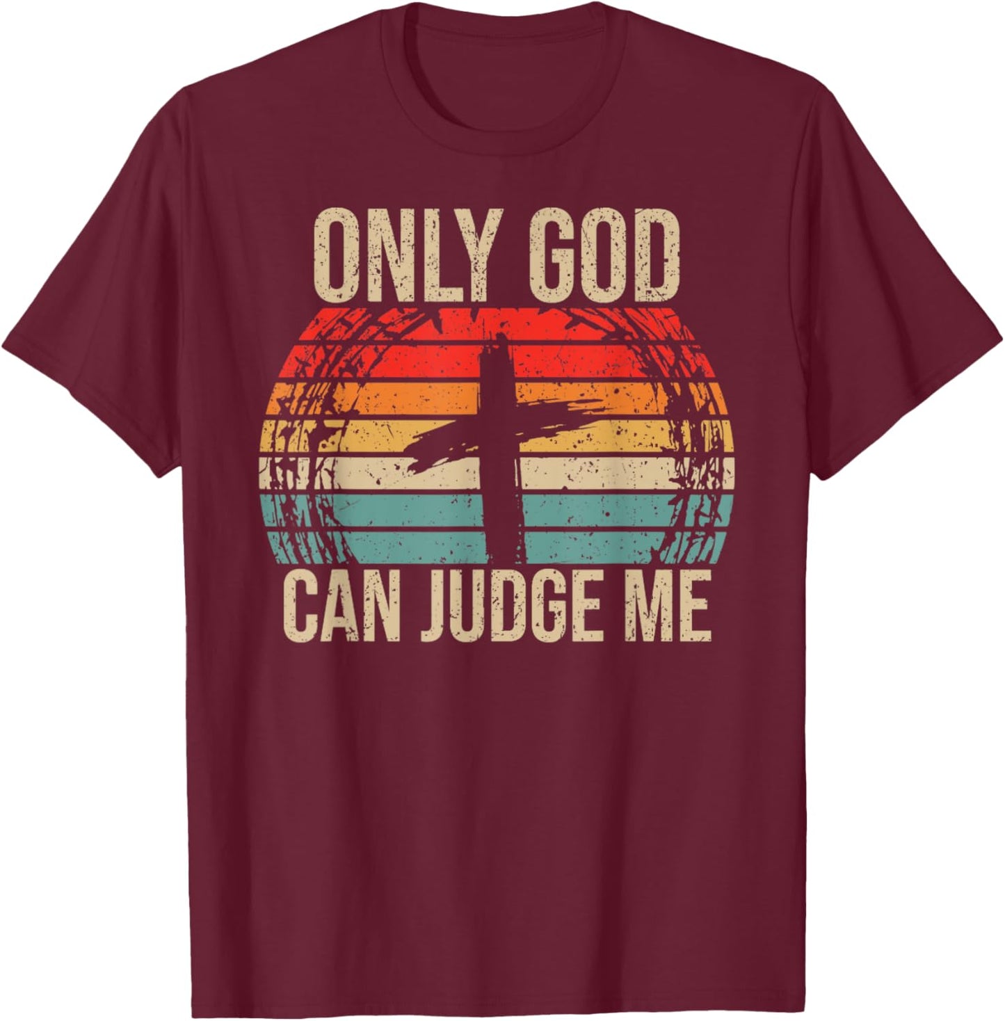 Vintage Only God Can Judge Me, Christian, Jesus Christ T-Shirt - T-Shirt | Maroon