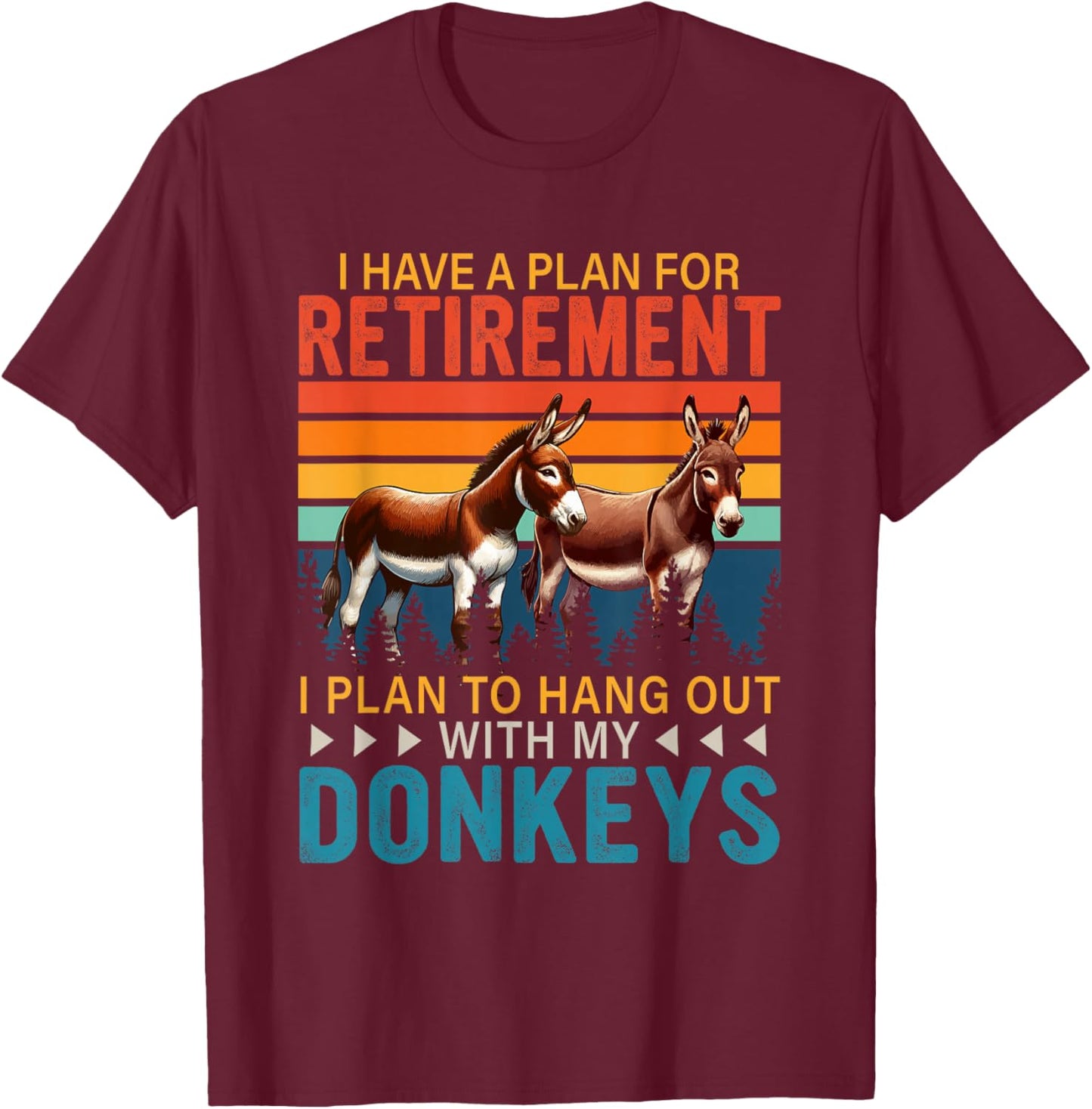 Vintage Retro Plan For Retirement To Hang Out With Donkeys T-Shirt - T-Shirt | Maroon