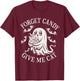 Funny Halloween Cat Ghost Forget Candy Give Me Cat Halloween T-Shirt - T-Shirt | Maroon