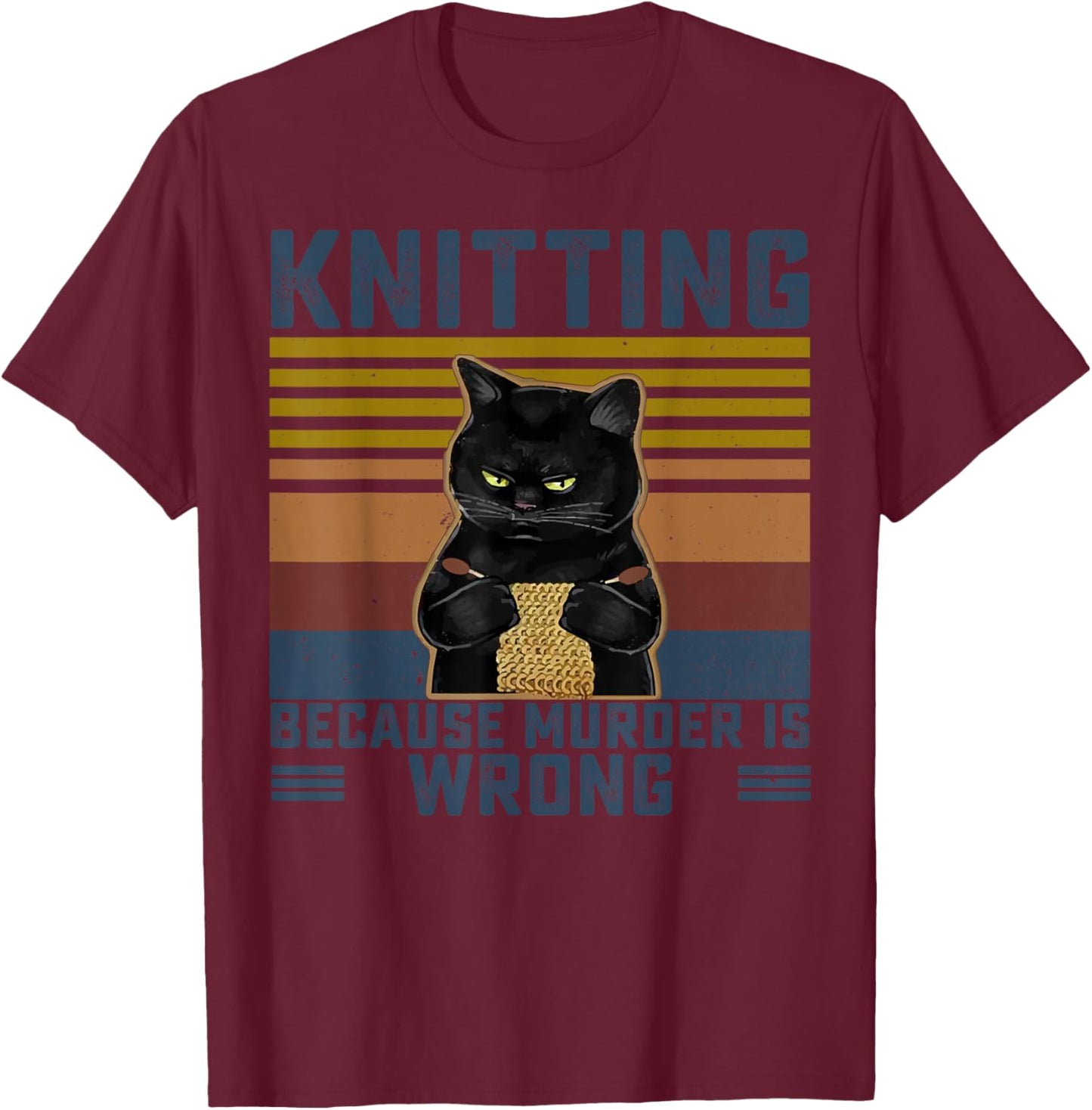Knitting Because Murder is Wrong Knitting Lover Knitter Small T-Shirt - T-Shirt | Maroon
