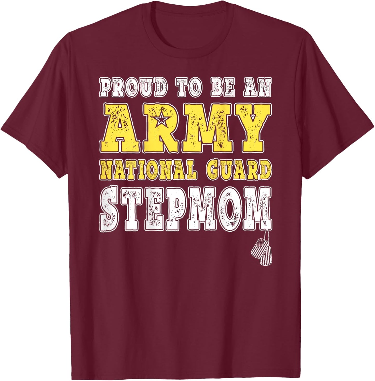 Proud To Be An Army National Guard Stepmom Military Step-mom T-Shirt - T-Shirt | Maroon