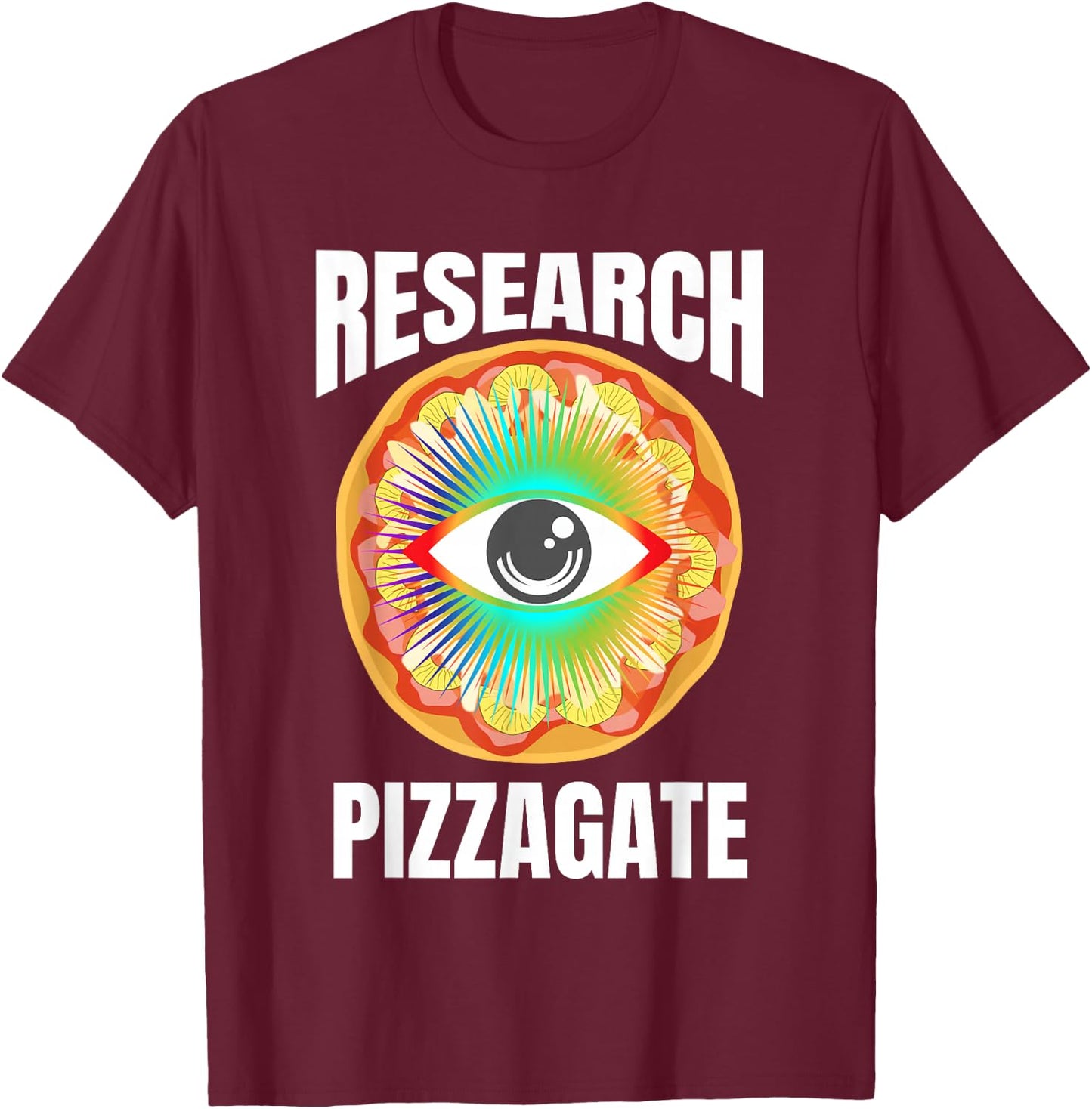 All Seeing Pizza Eye Research Pizzagate T-Shirt - T-Shirt | Maroon