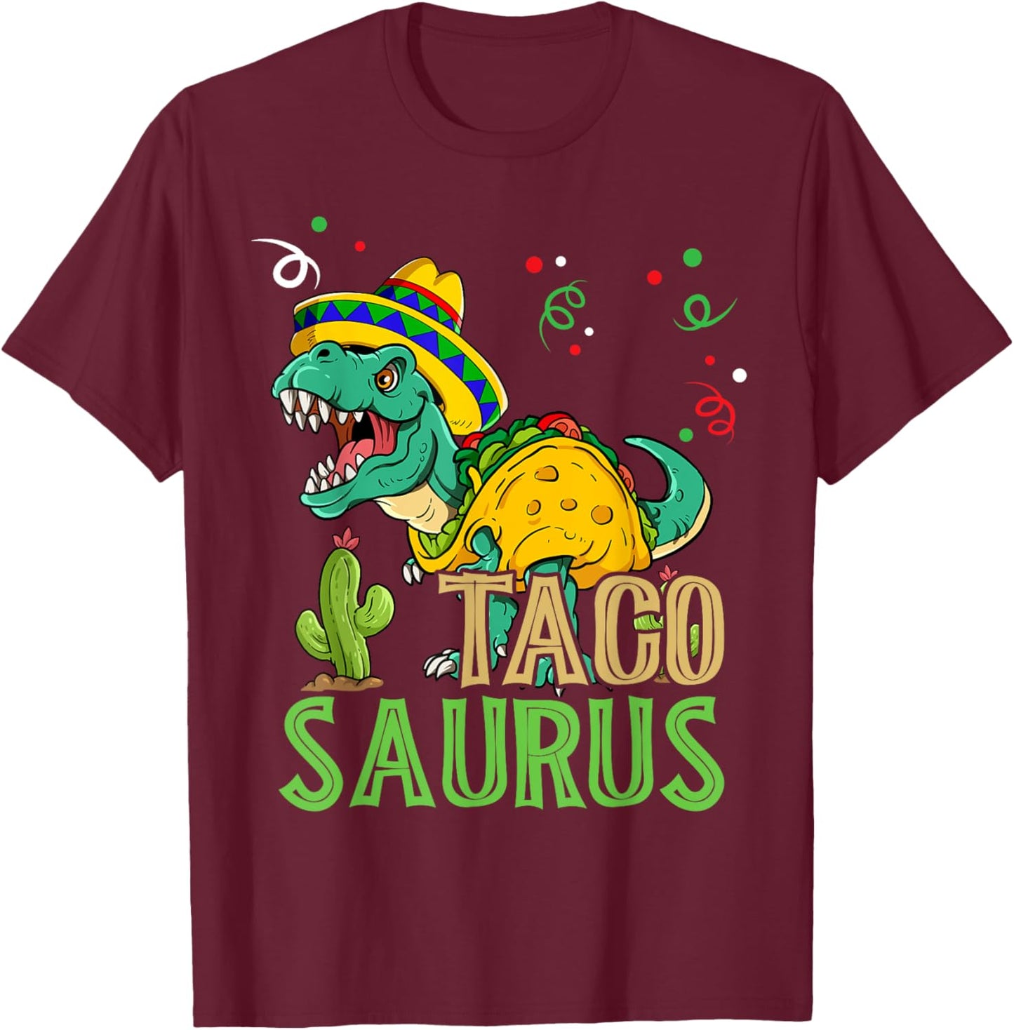 Tacosaurus Rex Cinco De Mayo Taco Dinosaur T-Shirt - T-Shirt | Maroon