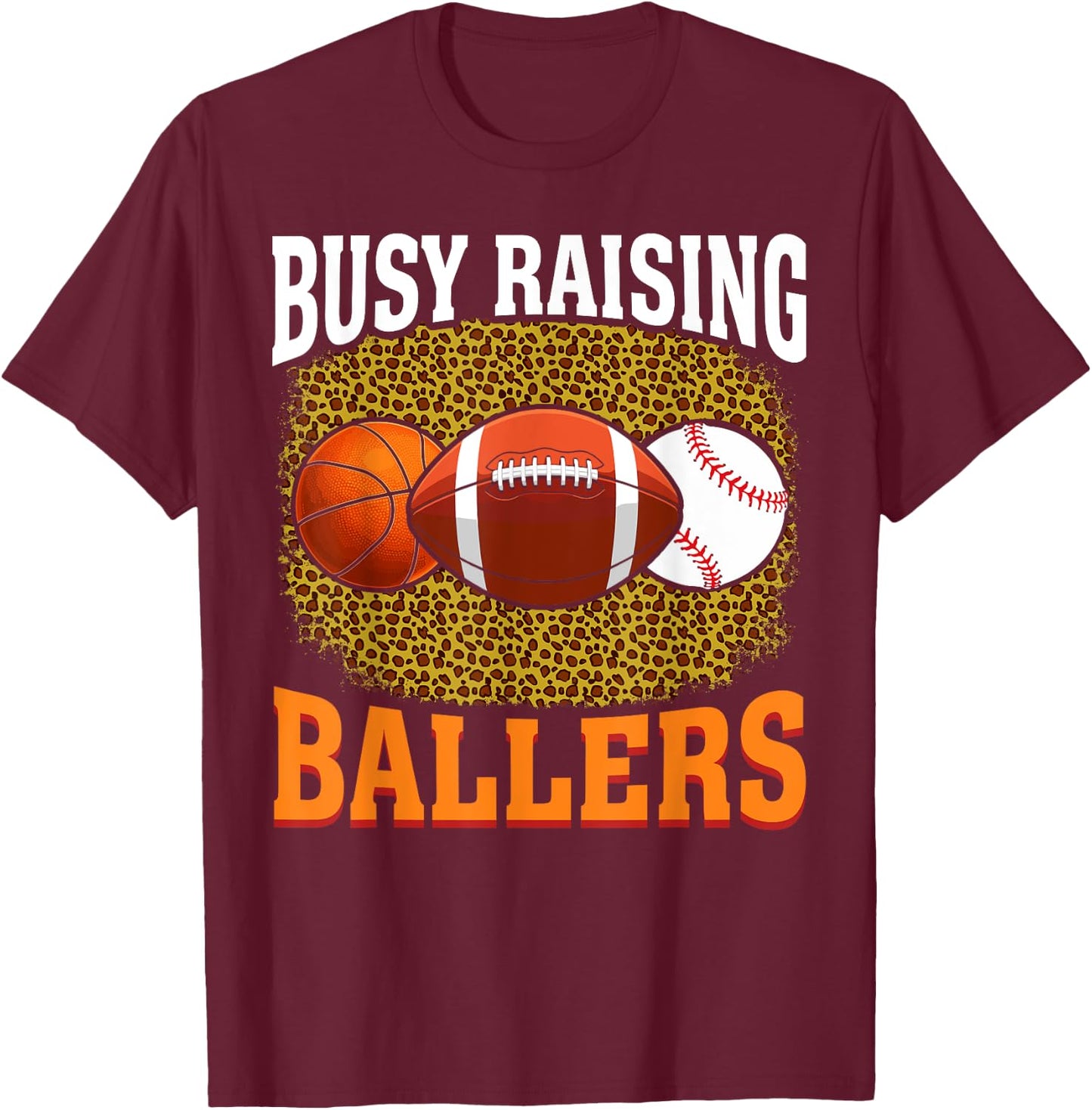 Busy Raising Ballers basketball football baseball mom T-Shirt - T-Shirt | Maroon