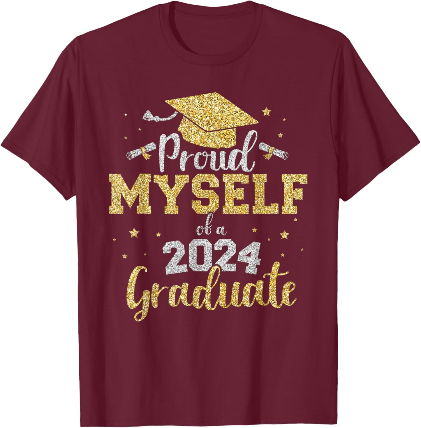 Proud myself of a class of 2024 graduate senior graduation T-Shirt - T-Shirt | Maroon