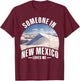Someone In New Mexico Loves Me T-Shirt - T-Shirt | Maroon