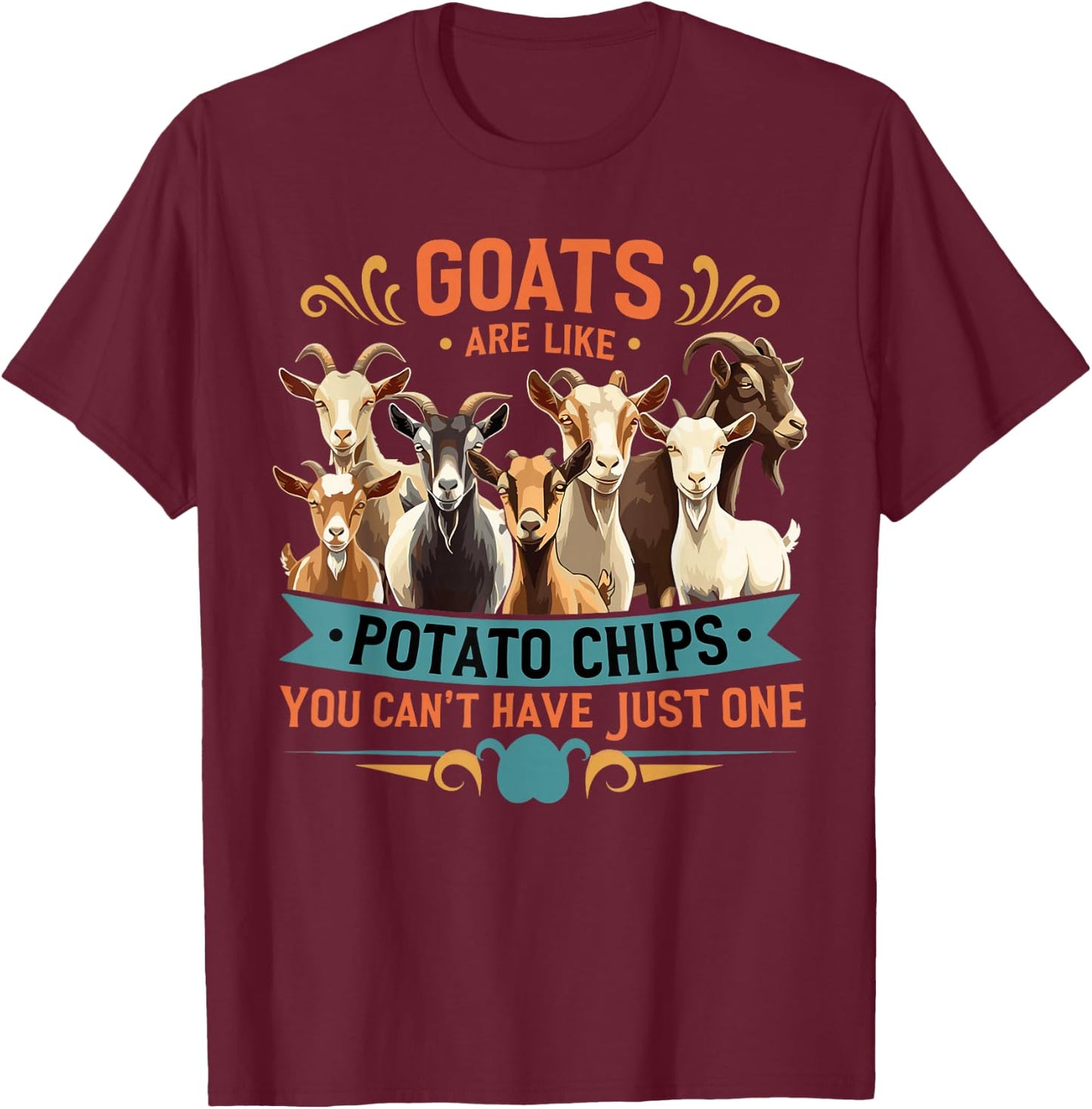 Goats Are Like Potato Chips Funny Farm Animal T-Shirt - T-Shirt | Maroon