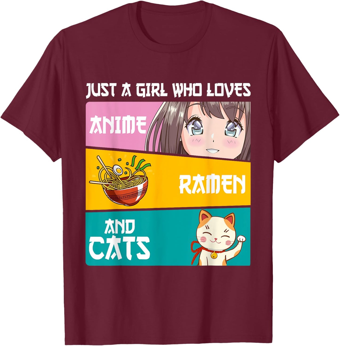 Just A Girl Who Loves Anime Ramen And Cats Lover Otaku Japan T-Shirt - T-Shirt | Maroon