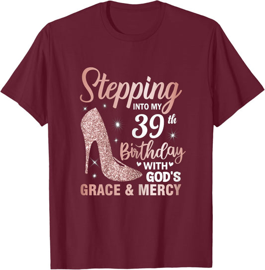 Stepping Into My 39th Birthday Shirt Women 39 Year Old Bday T-Shirt - T-Shirt | Maroon