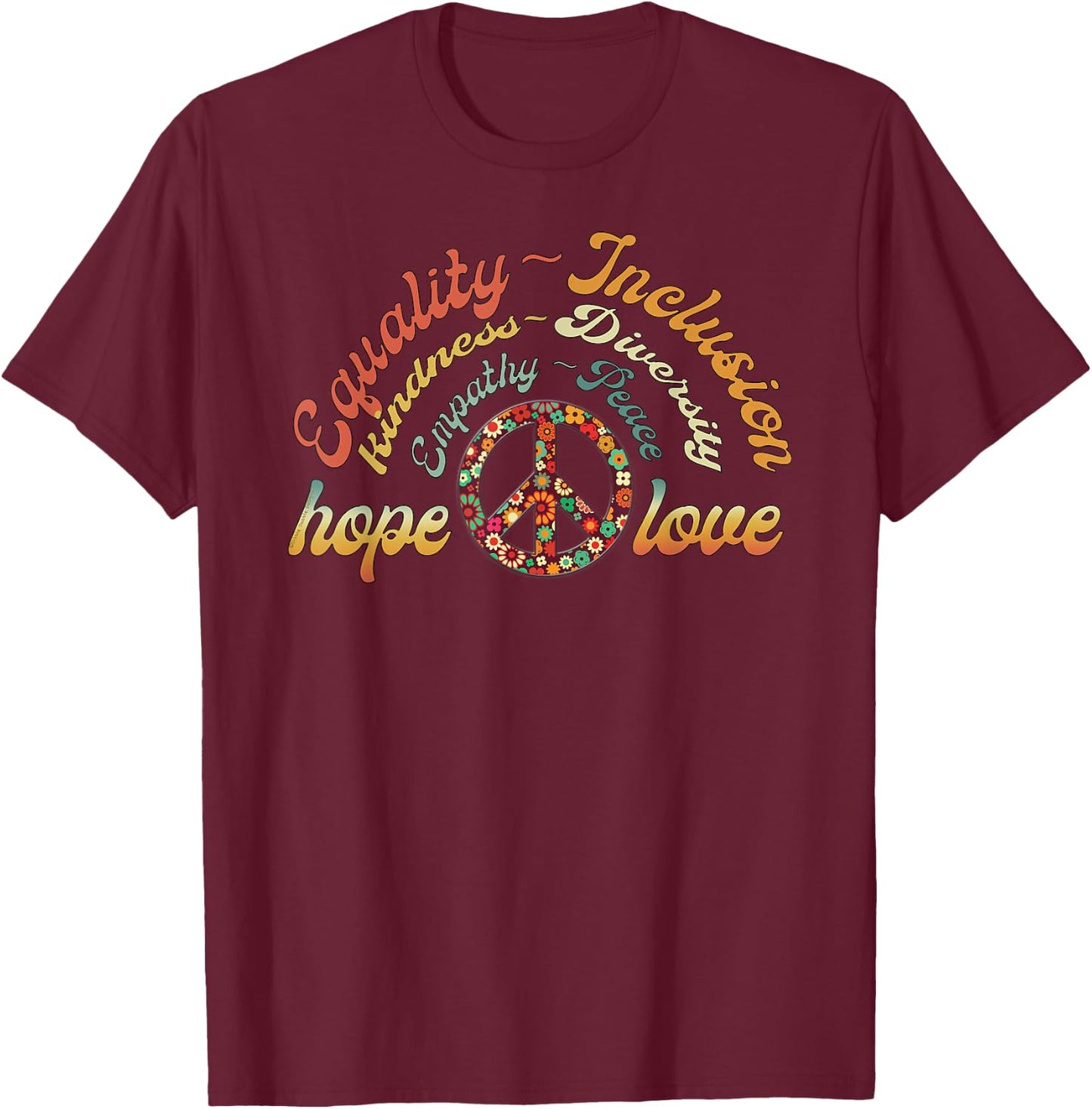 Retro LOVE Equality Inclusion Kindness Diversity Hope Peace T-Shirt - T-Shirt | Maroon