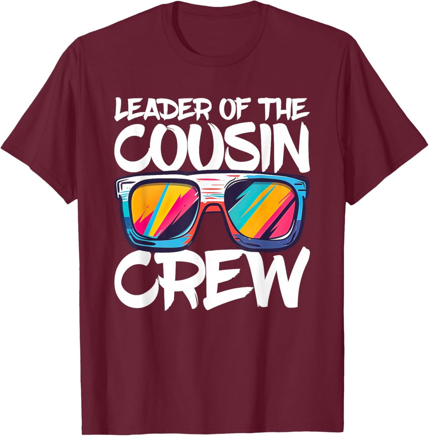 Leader Of The Cousin Crew Shirt Adults Boy Girl Best Cousin T-Shirt - T-Shirt | Maroon