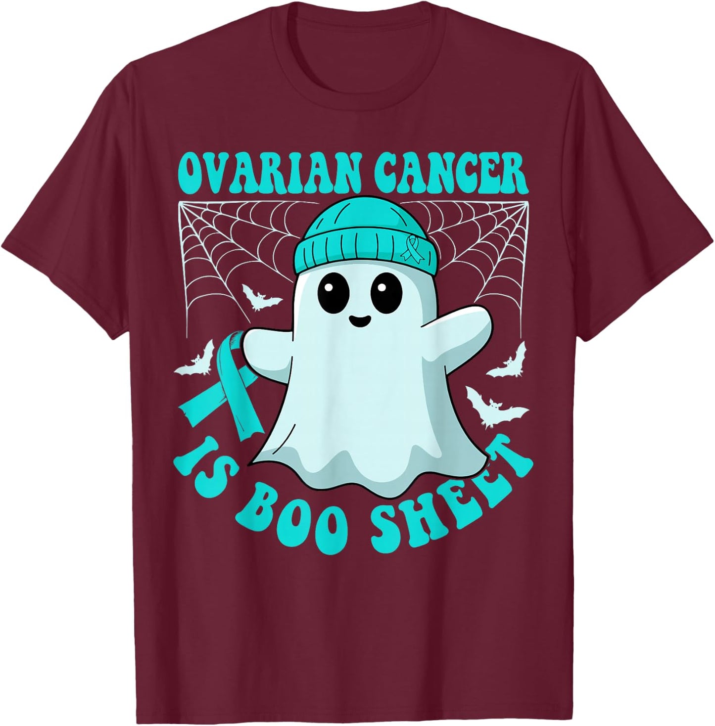 Ovarian Cancer is Boo Sheet Funny Boos Halloween Ghost T-Shirt - T-Shirt | Maroon