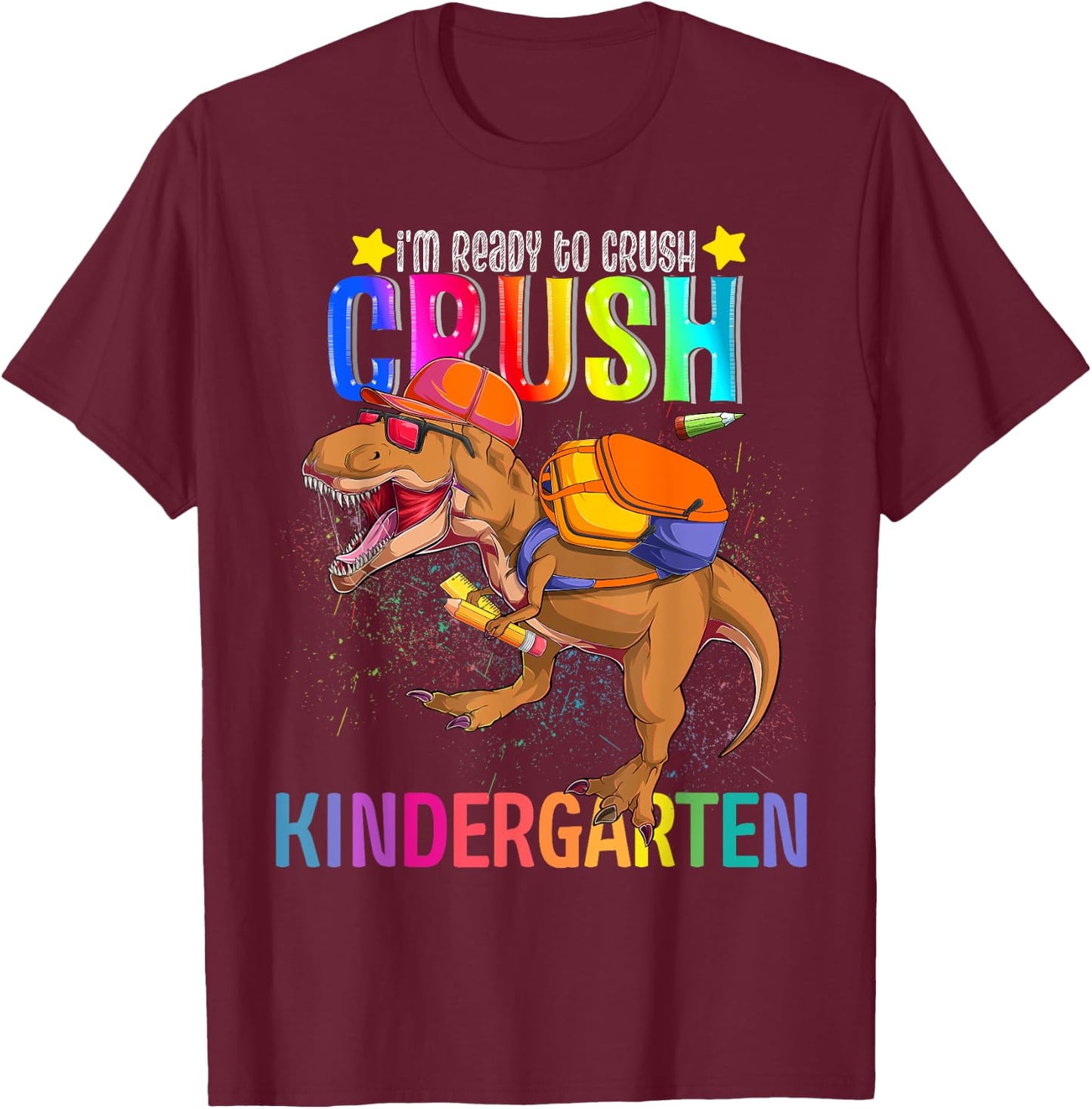 T-rex Im Ready to Crush Kindergarten Back To School Dinosaur T-Shirt - T-Shirt | Maroon