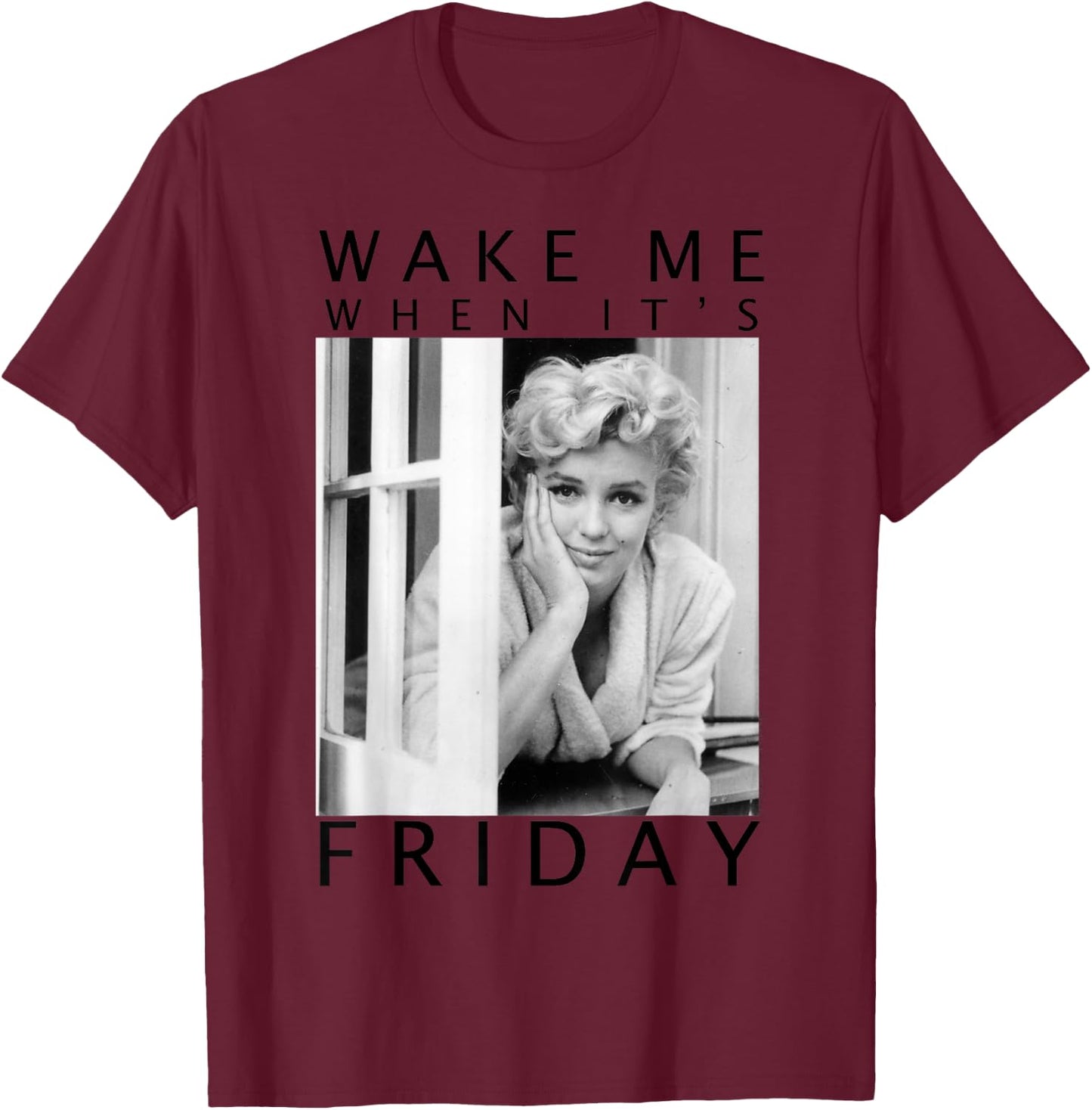 Marilyn Monroe Wake Me When It's Friday T-Shirt - T-Shirt | Maroon