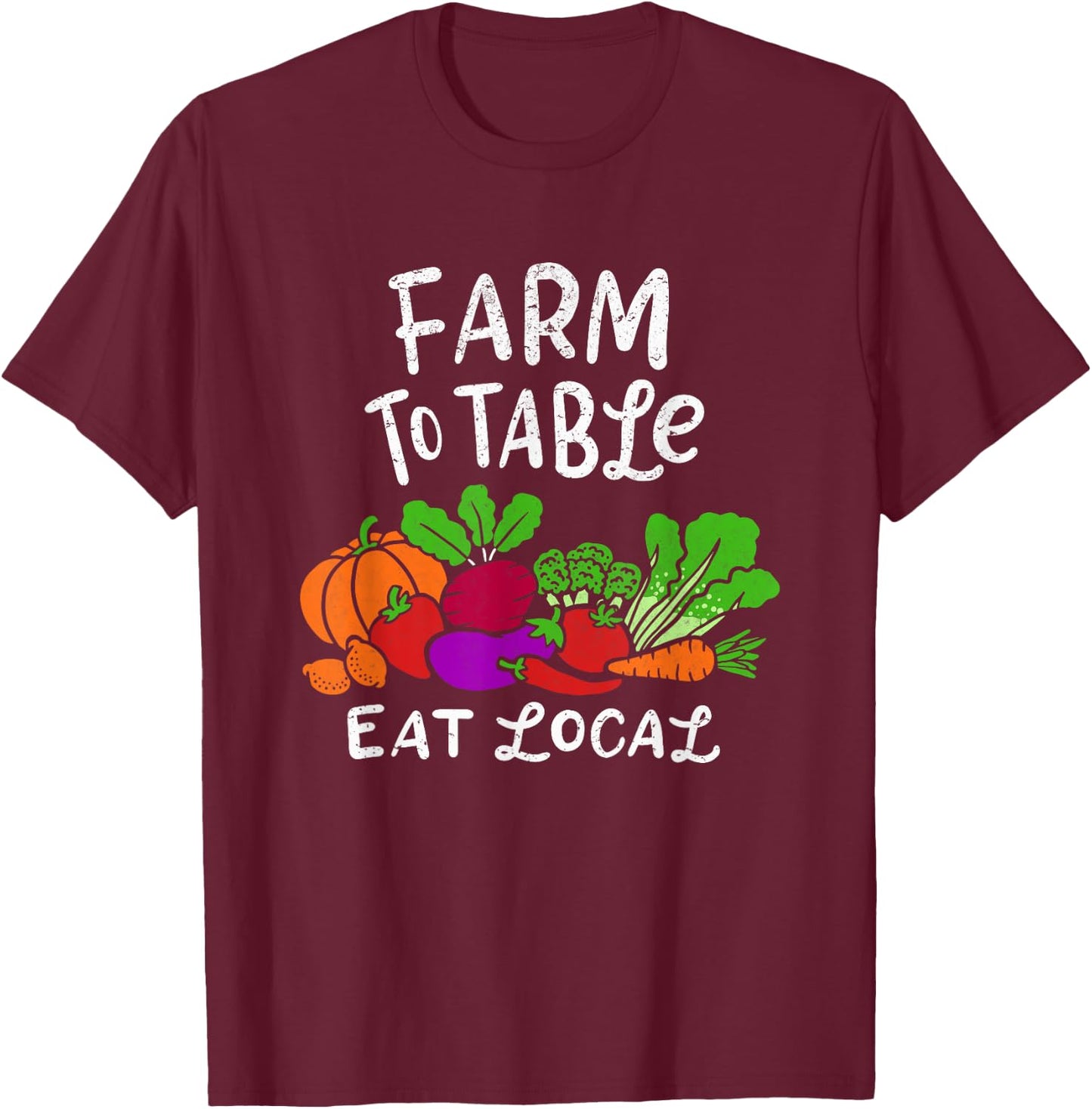 Funny Farm To Table Proud to Support Local Farmer Gardeners T-Shirt - T-Shirt | Maroon