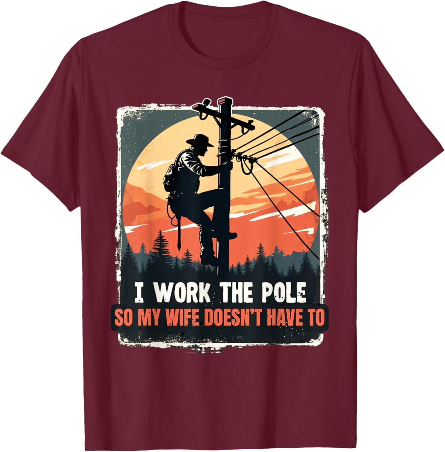 Electricians Lineman Worker Pride Humor Shirts Funny T-Shirt - T-Shirt | Maroon