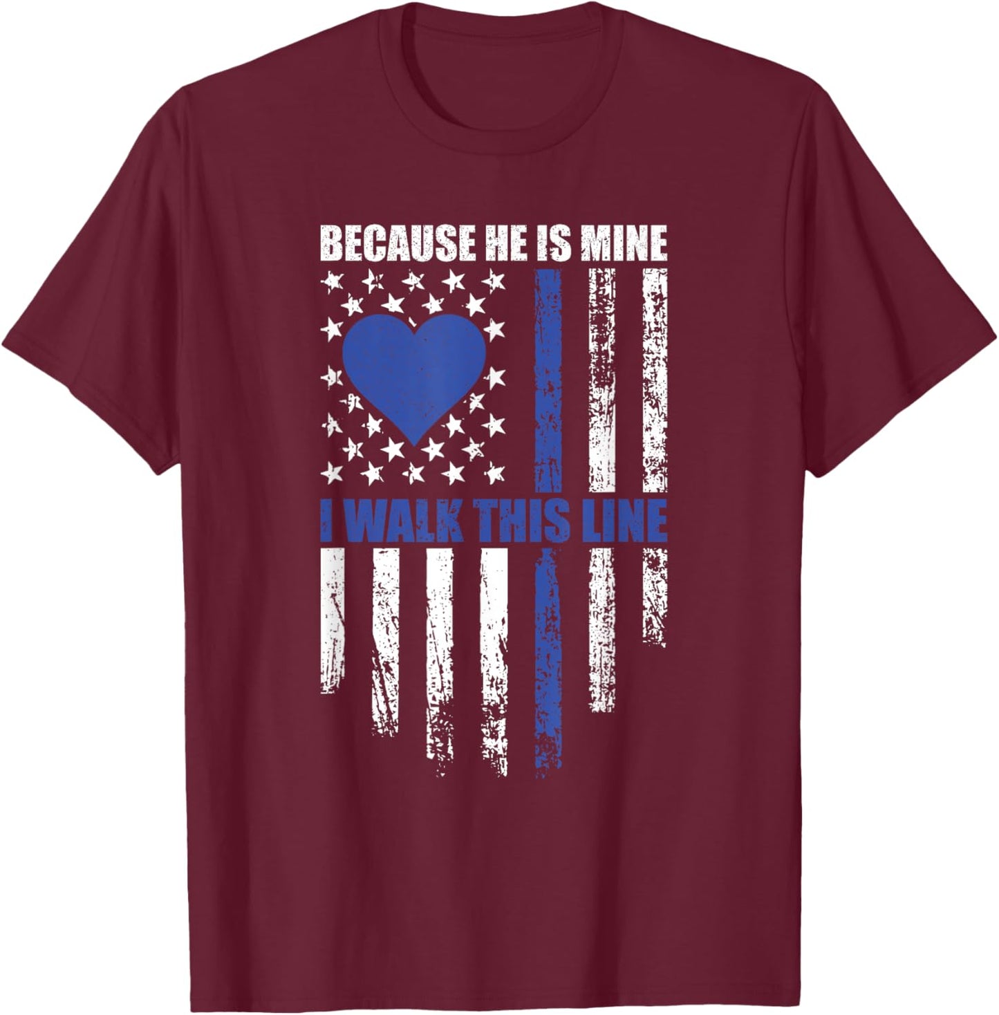 Because He is Mine - I Walk this Line Girlfriend Support T-Shirt - T-Shirt | Maroon