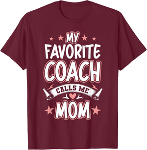 My Favorite Coach Calls Me MOM T-Shirt - T-Shirt | Maroon