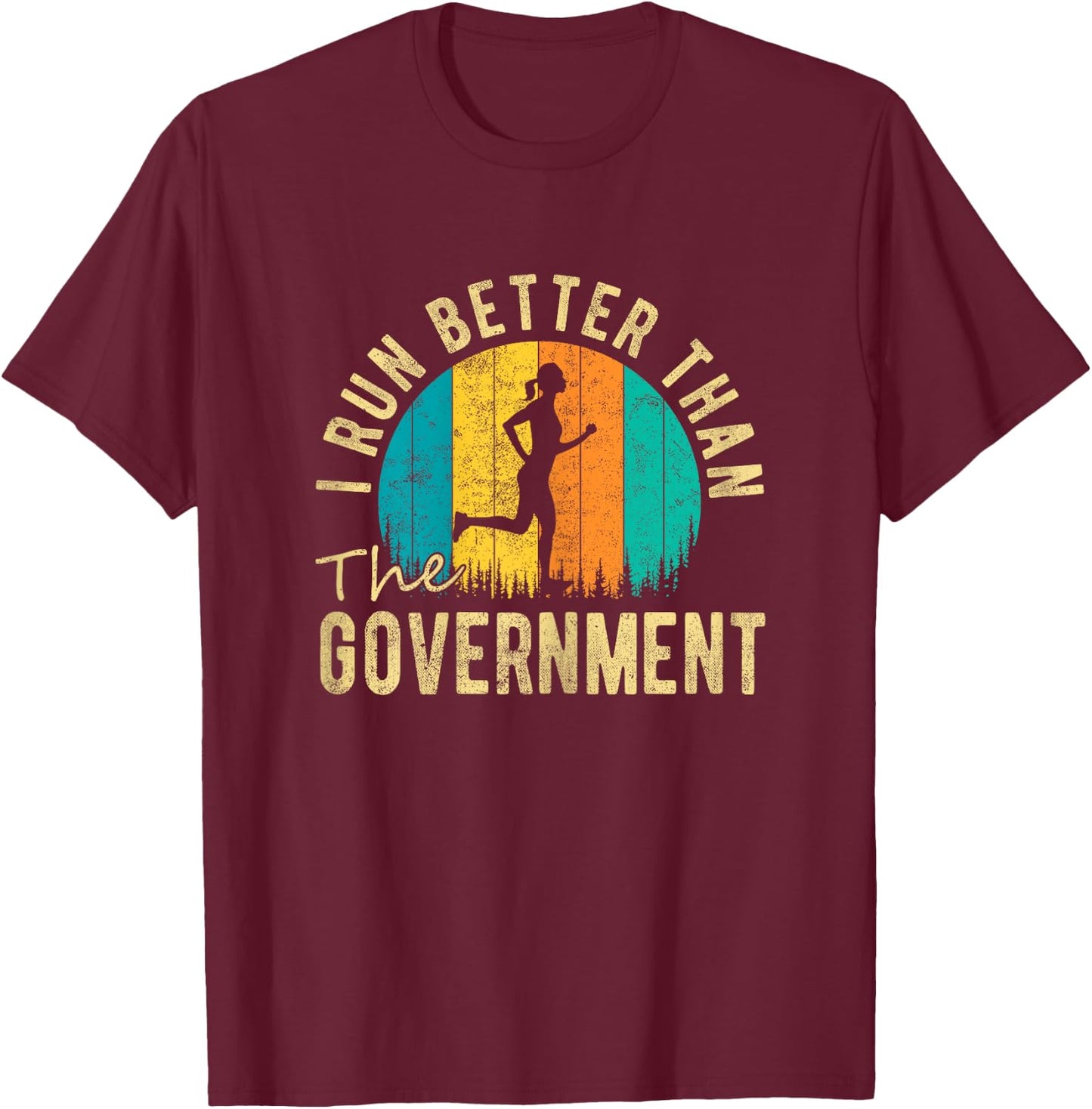 I Run Better Than The Government Women’s Funny Running T-Shirt - T-Shirt | Maroon