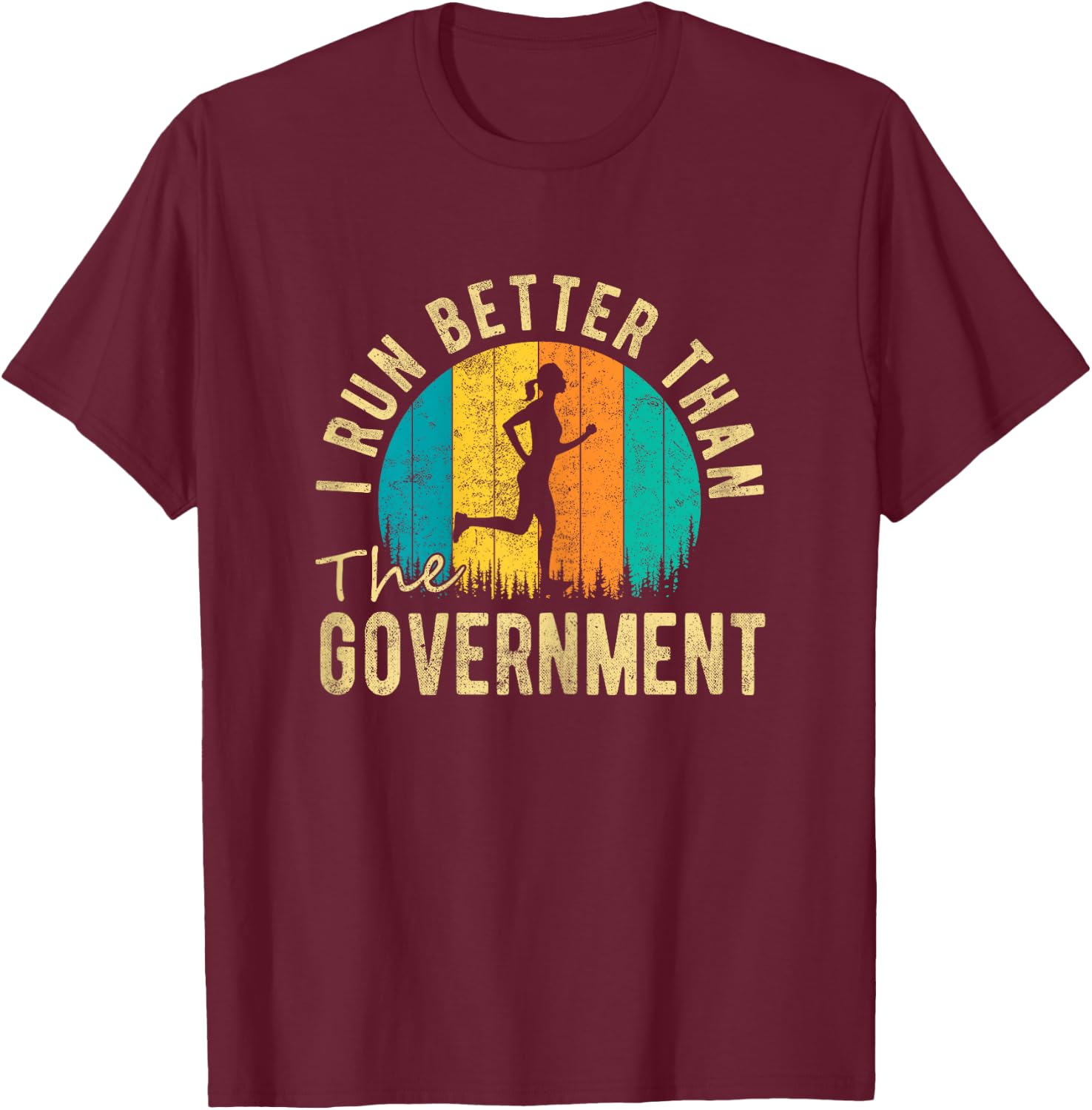 I Run Better Than The Government Women’s Funny Running T-Shirt - T-Shirt | Maroon