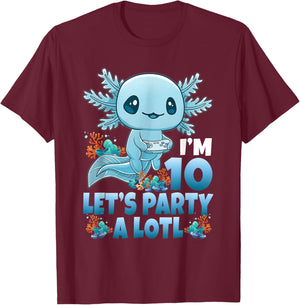 I'm 10 Let's Party A Lotl 10th Birthday 10 Year Old Axolotl T-Shirt - T-Shirt | Maroon