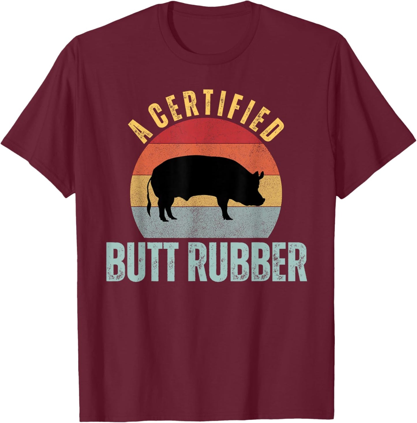 A Certified Butt Rubber Funny Pitmaster BBQ Smoker Grilling T-Shirt - T-Shirt | Maroon