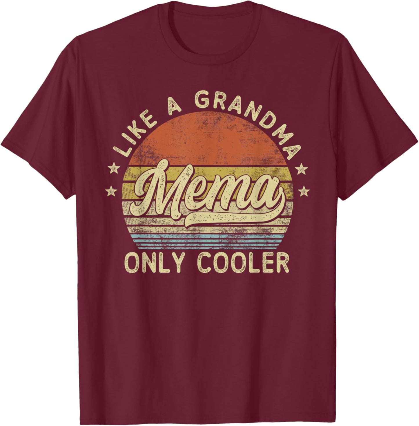 Mema Like A Grandma Only Cooler Mother's Day Mema T-Shirt - T-Shirt | Maroon
