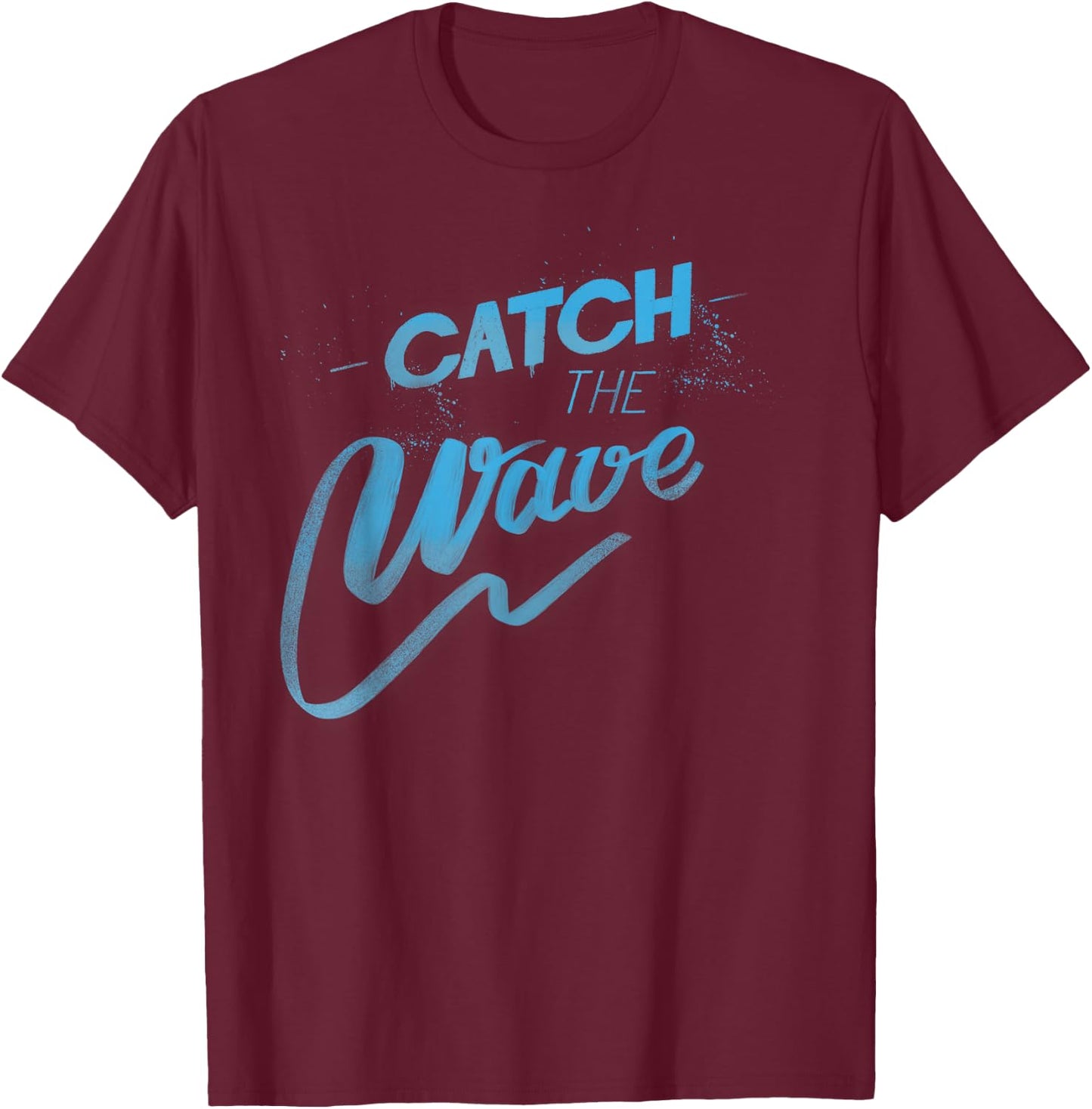 Catch the Wave Surfing Men Women T-Shirt - T-Shirt | Maroon