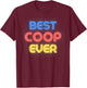 Best Coop Ever - Funny Coop Name Coop T-Shirt - T-Shirt | Maroon
