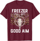 Funny Hunting Season, Deer Hunter, Freezer full of Good Aim T-Shirt - T-Shirt | Maroon