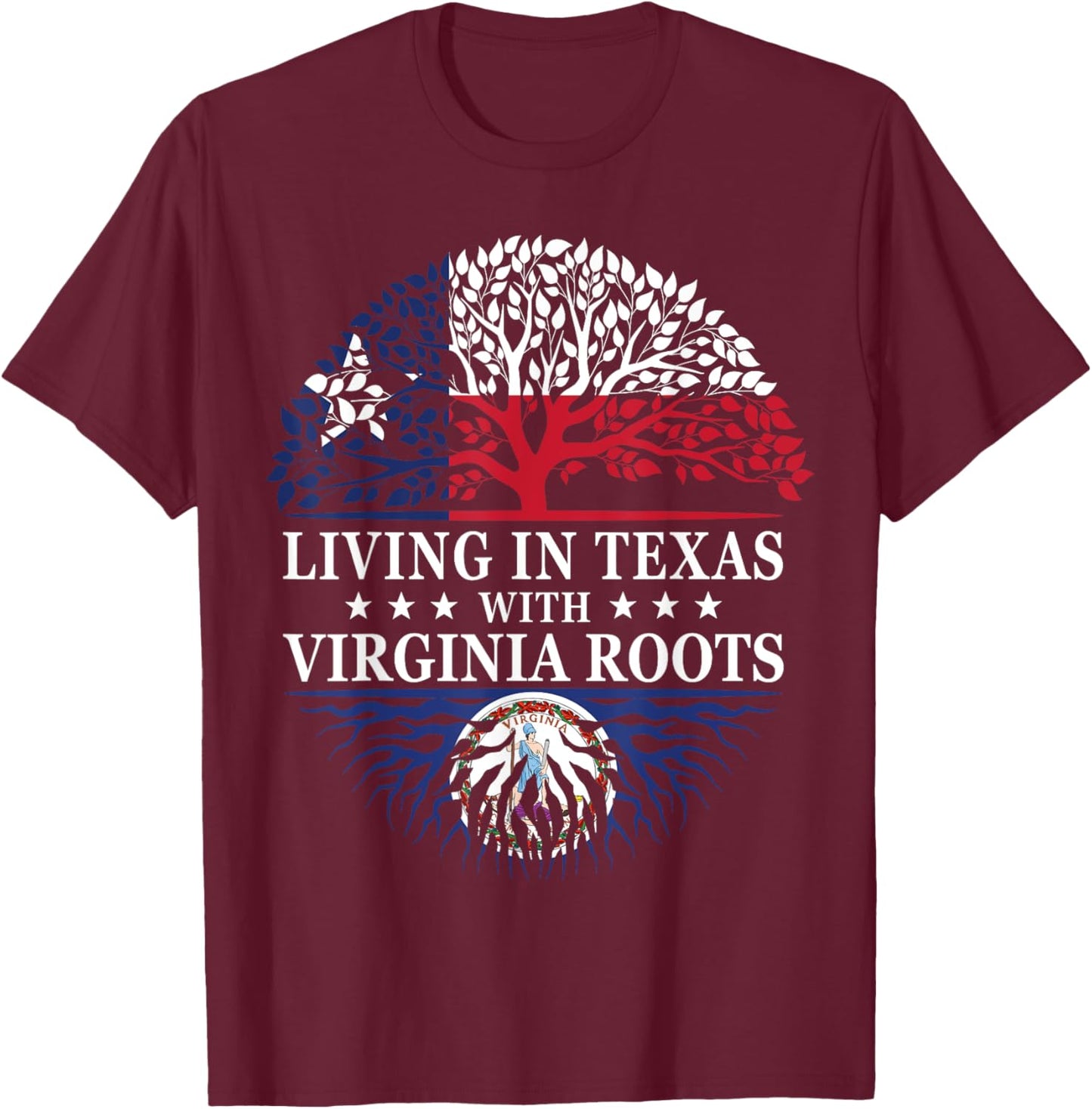 Living in Texas With Virginia Roots T-Shirt - T-Shirt | Maroon