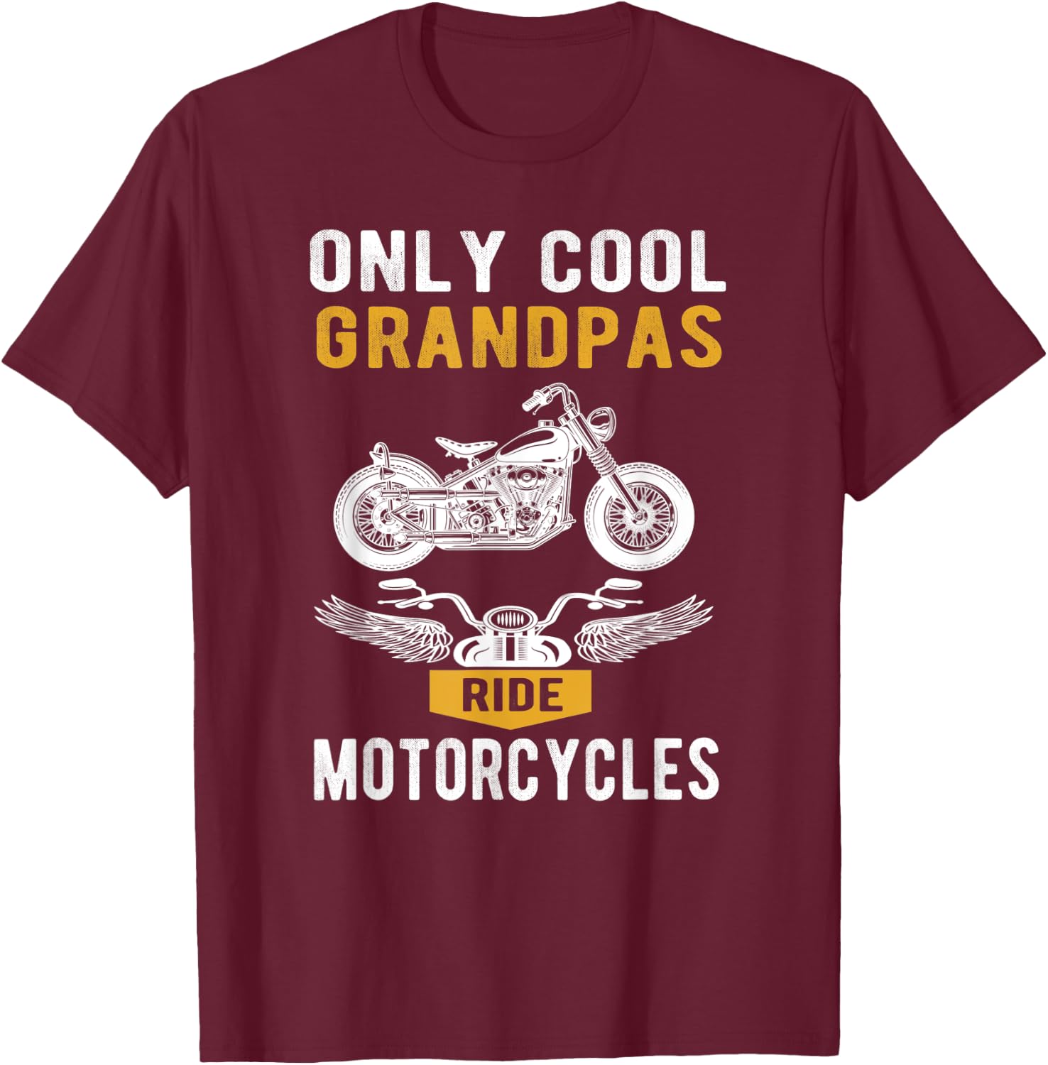 Only cool Grandpas ride motorcycles | a biker and grandpa T-Shirt - T-Shirt | Maroon