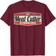 Funny Profession Quote Vintage Meat Cutter T-Shirt - T-Shirt | Maroon