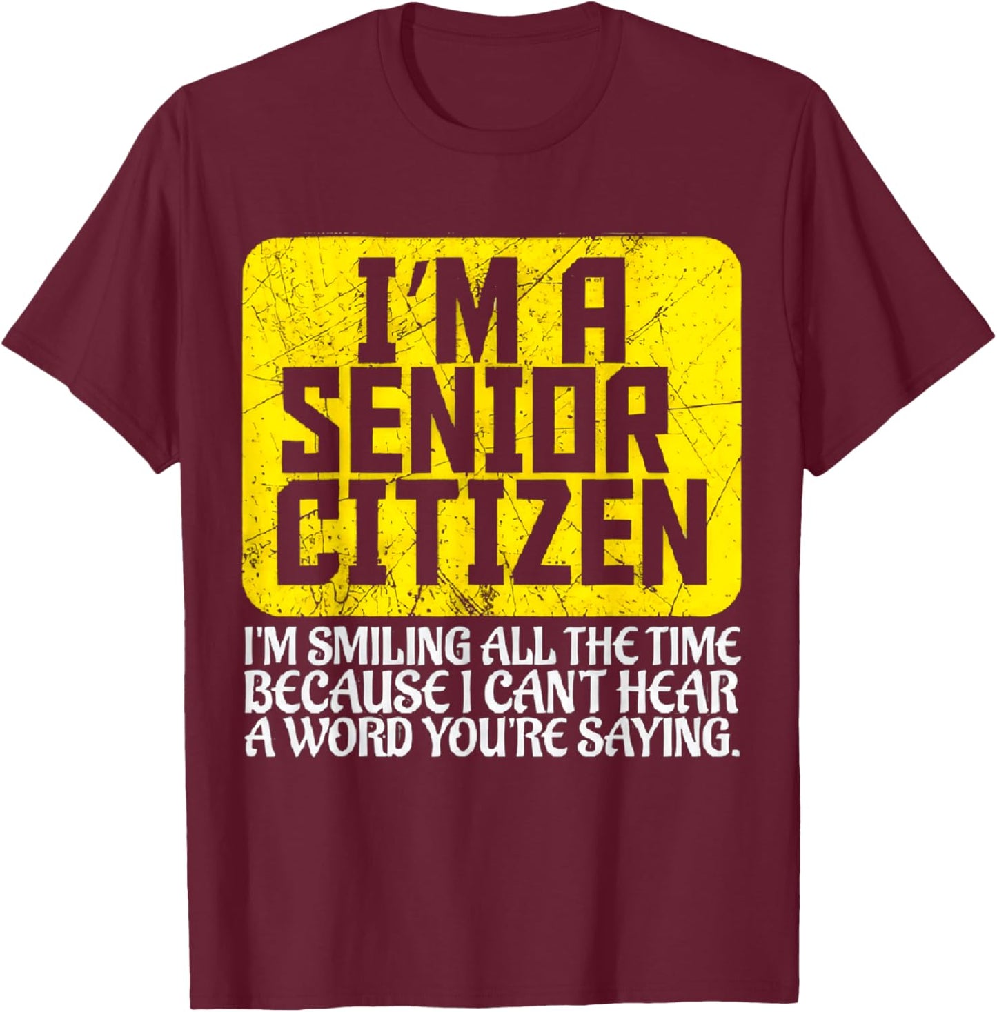Senior Citizen Old People Deaf Hard T-Shirt - T-Shirt | Maroon