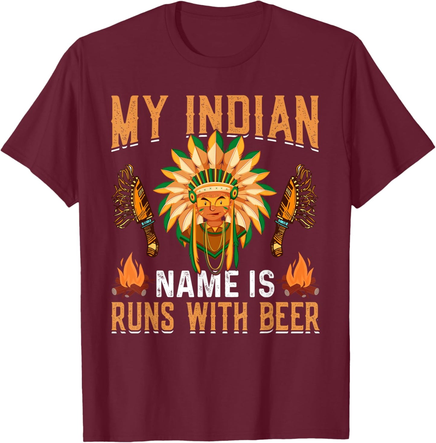 My Indian Name Is Runs With Beer Funny Drinking T-Shirt - T-Shirt | Maroon