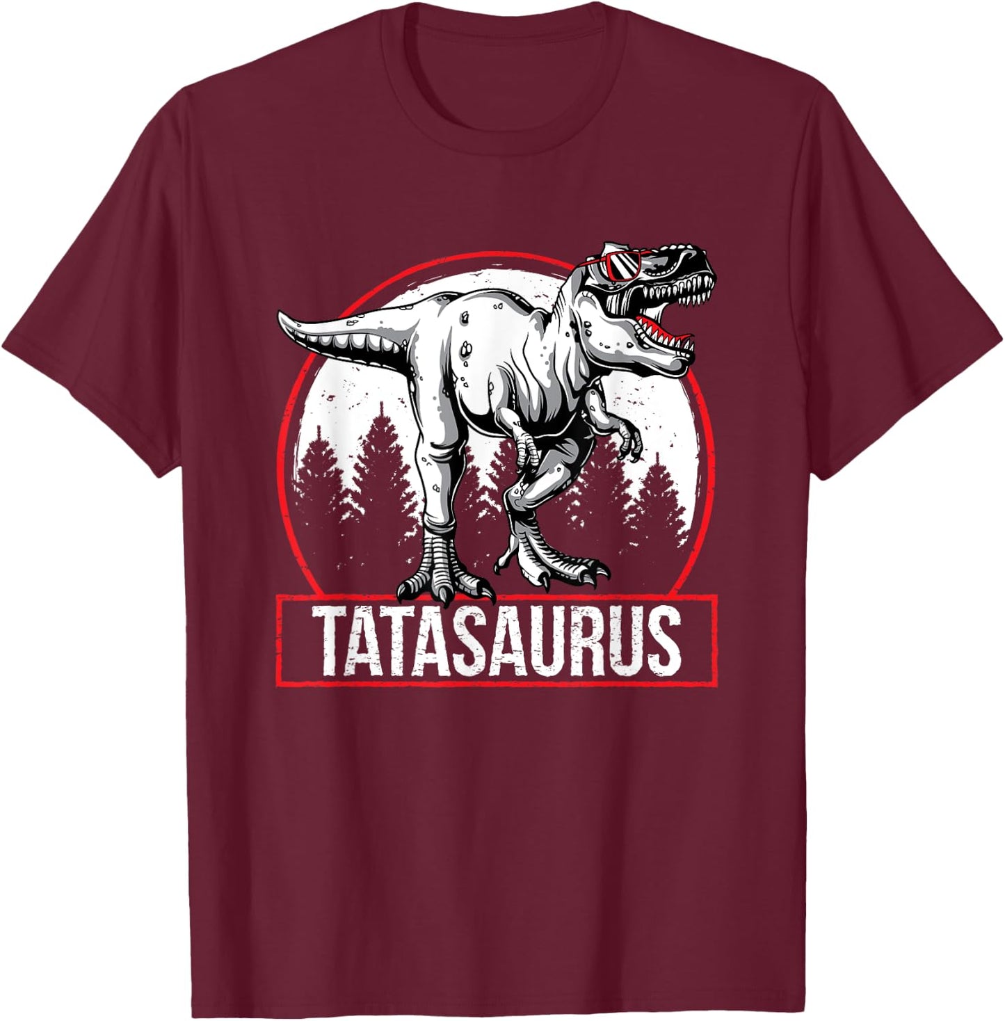 Tatasaurus Dinsoaur Tata Saurus Fathers Day T-Shirt - T-Shirt | Maroon