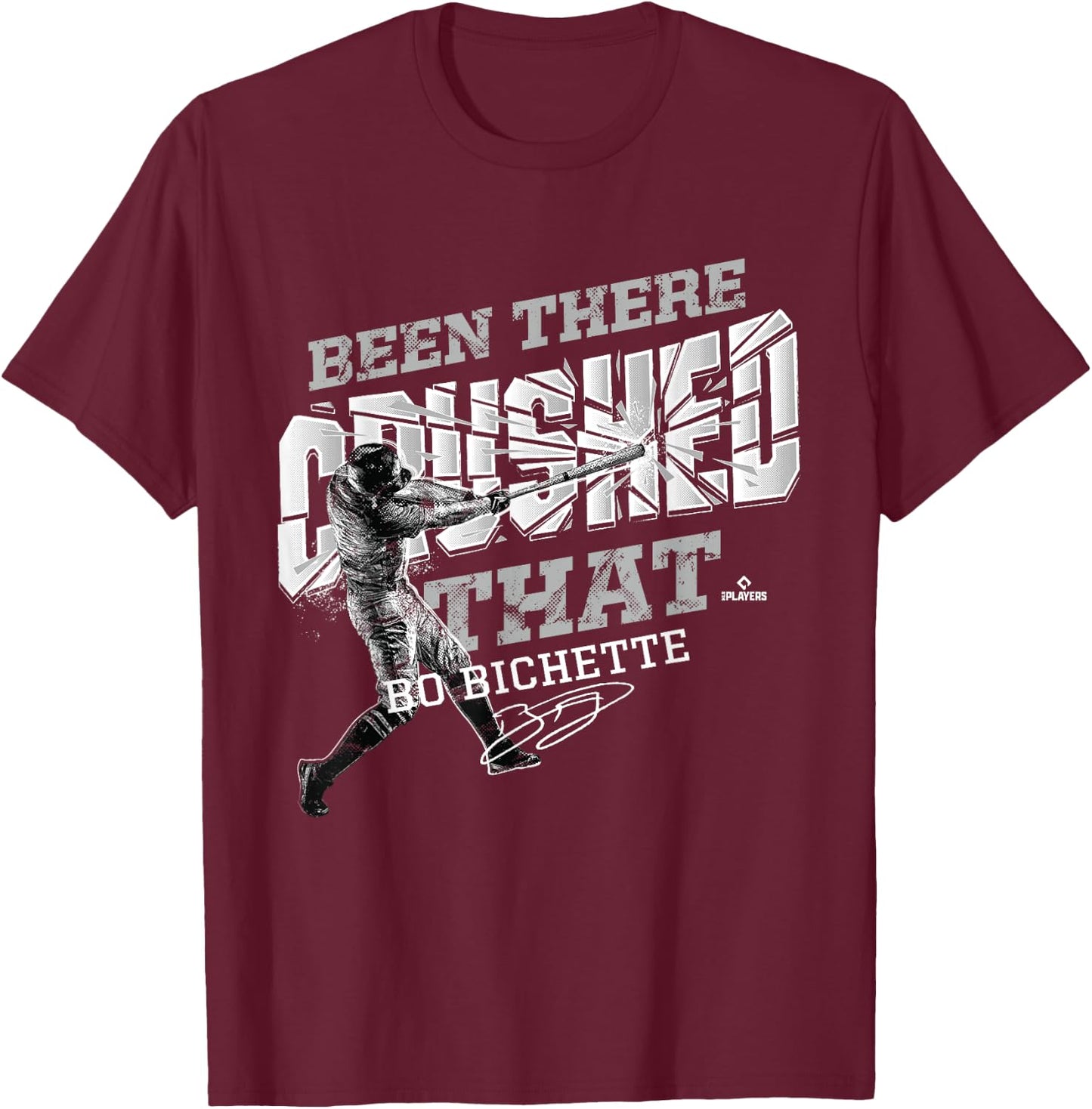 Bo Bichette Been There Crushed That T-Shirt - T-Shirt | Maroon