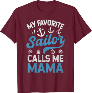 My Favorite Sailor Calls Me Mama Sailing Mom Mother’s Day T-Shirt - T-Shirt | Maroon