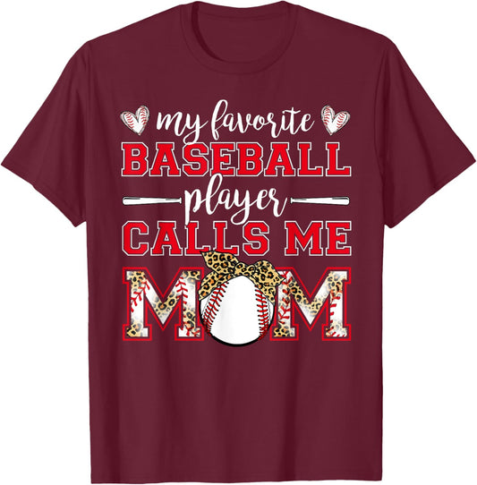 Baseball Mom Shirt My Favorite Baseball Player Calls Me Mom T-Shirt - T-Shirt | Maroon