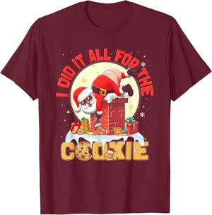 I Did It All For The Cookie Santa On Chimney Funny Christmas T-Shirt - T-Shirt | Maroon