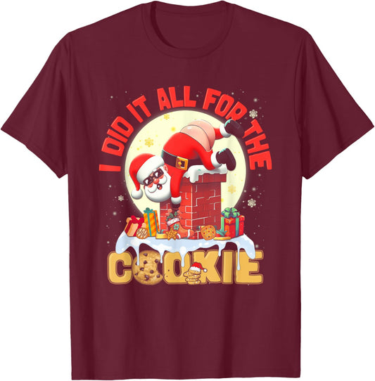 I Did It All For The Cookie Santa On Chimney Funny Christmas T-Shirt - T-Shirt | Maroon