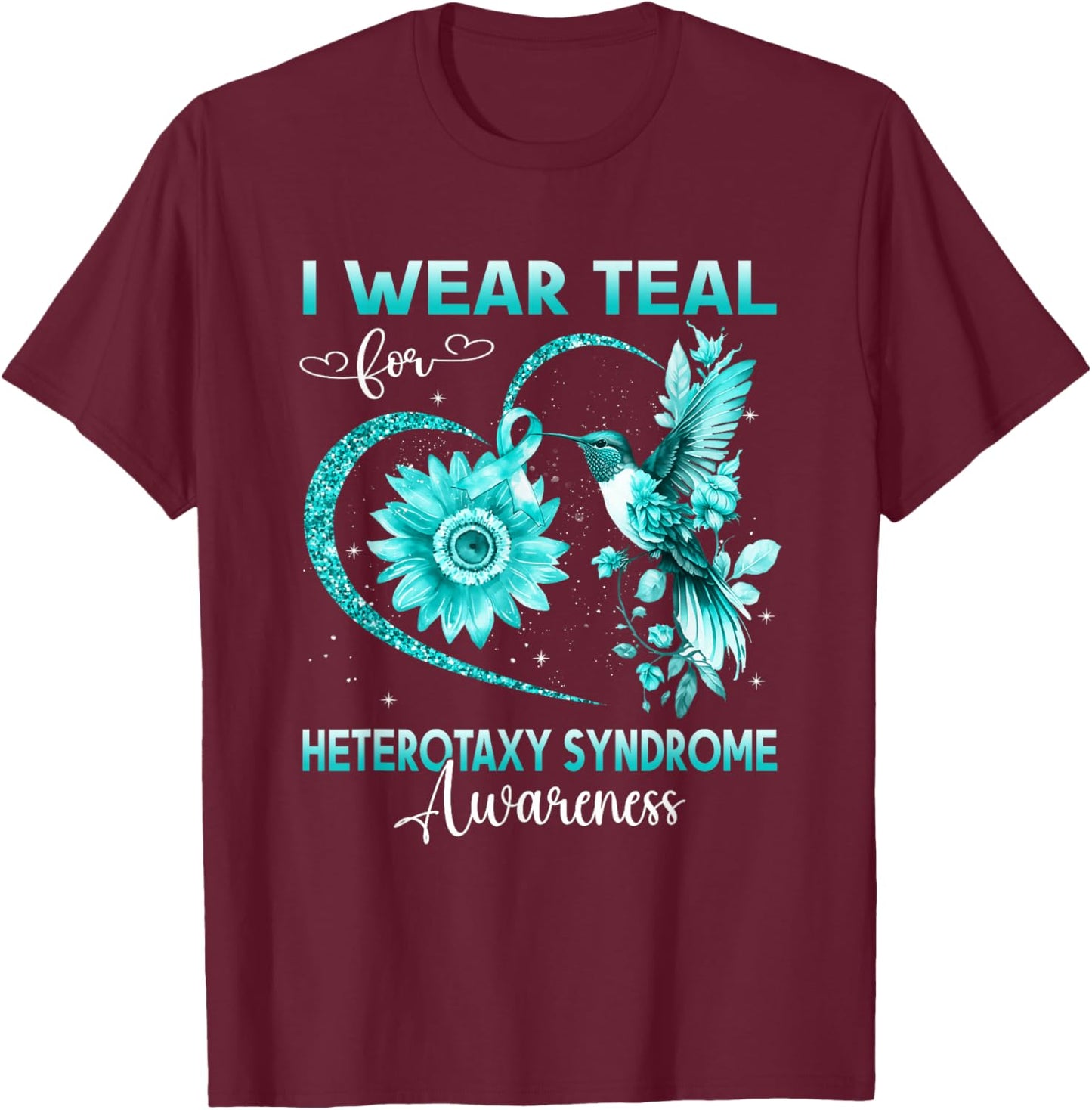 I Wear Teal For Heterotaxy Syndrome Awareness Hummingbird T-Shirt - T-Shirt | Maroon