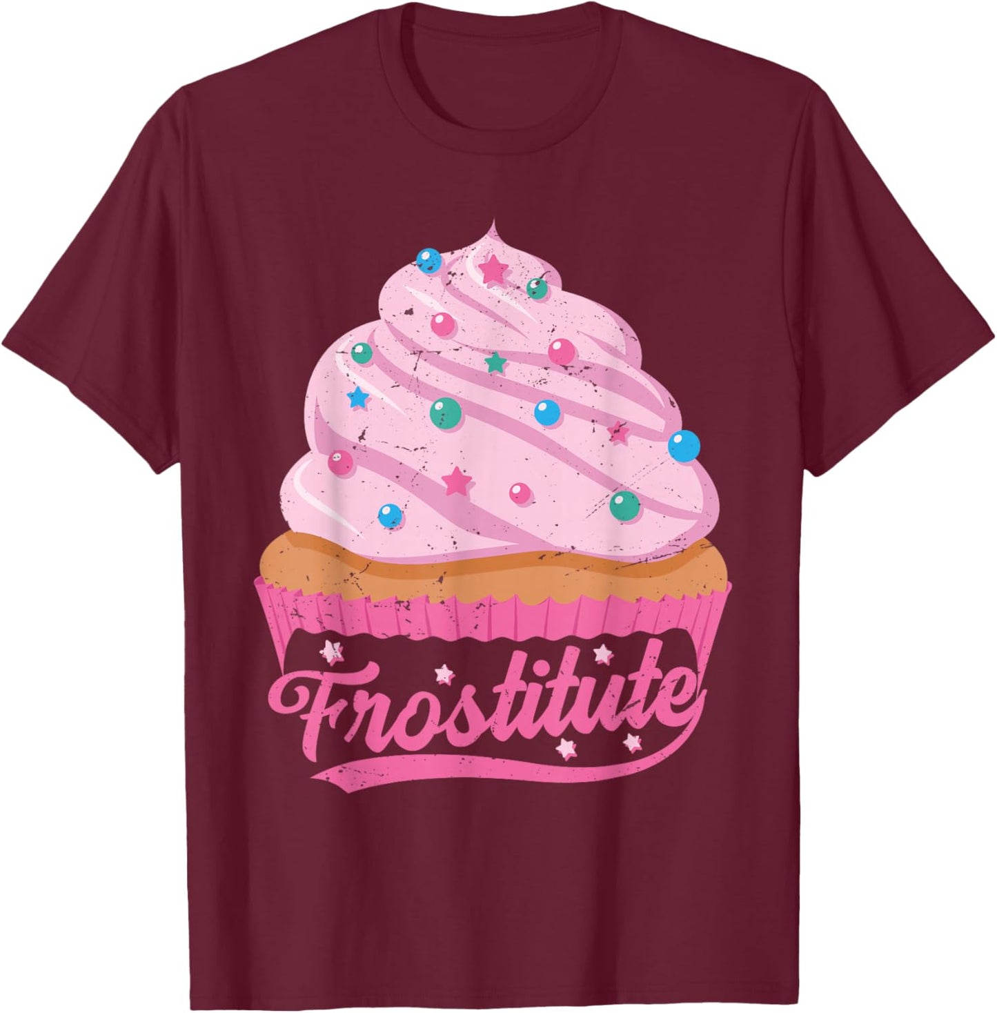 Frostitute - Funny Baker - Sarcastic Baking Wife T-Shirt - T-Shirt | Maroon