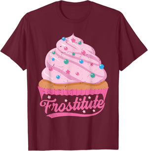 Frostitute - Funny Baker - Sarcastic Baking Wife T-Shirt - T-Shirt | Maroon