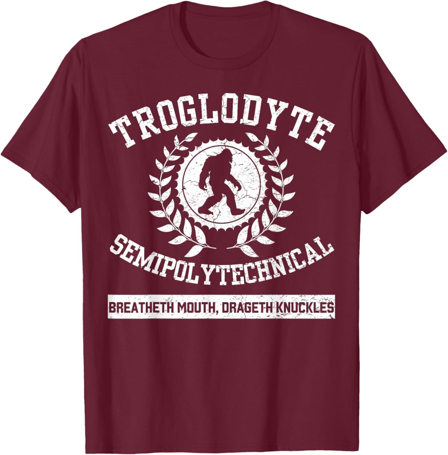 Big Foot Funny Troglodyte SemiPolytechnical Sasquatch Retro T-Shirt - T-Shirt | Maroon