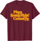 Vintage Play Something Country Music Saying Funny Retro 70's T-Shirt - T-Shirt | Maroon