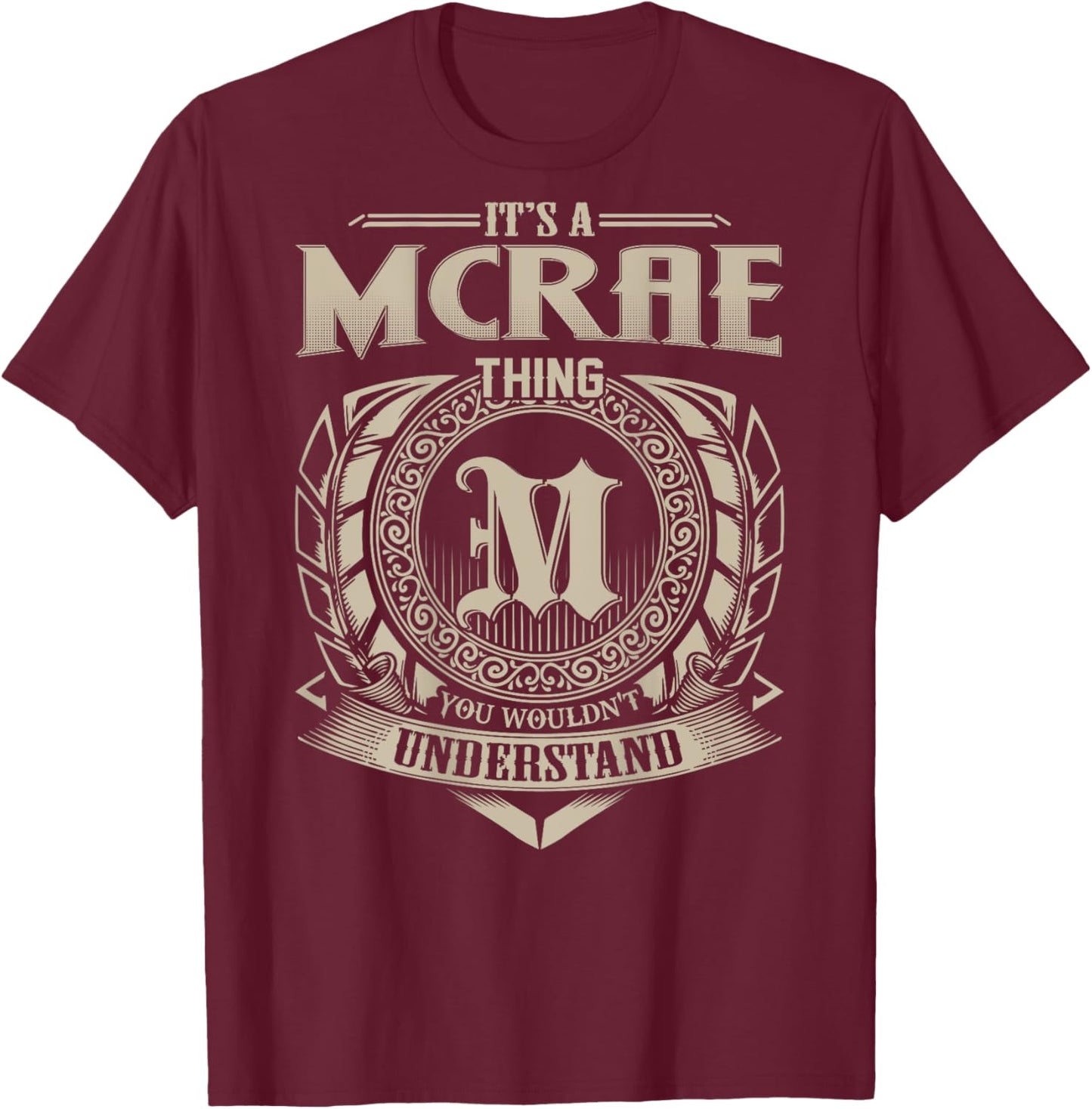 It's A MCRAE Thing You Wouldn't Understand Family Name T-Shirt - T-Shirt | Maroon