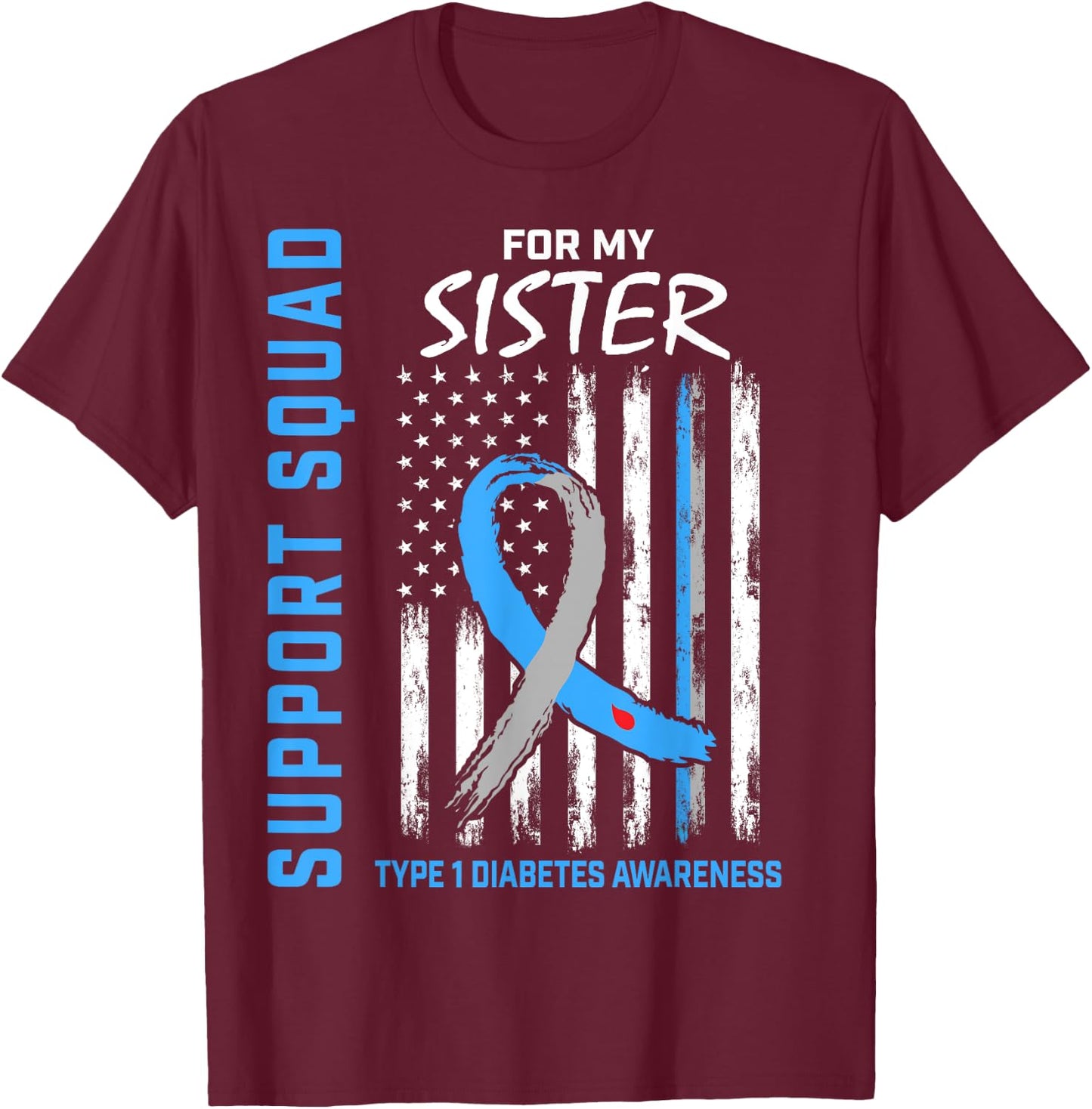 T1D Awareness US Flag Sister Type 1 Diabetes Matching Family T-Shirt - T-Shirt | Maroon