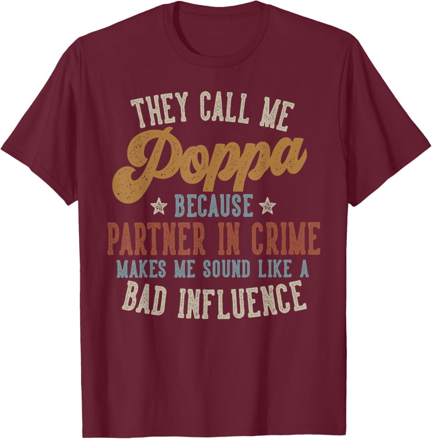 They Call Me Poppa Funny Father's Day Poppa T-Shirt - T-Shirt | Maroon